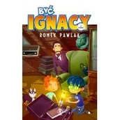 Powieści i opowiadania - Być jak Ignacy - Romek Pawlak - miniaturka - grafika 1