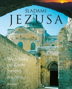Śladami Jezusa. Wędrówka po Ziemi Świętej - Religia i religioznawstwo - miniaturka - grafika 1