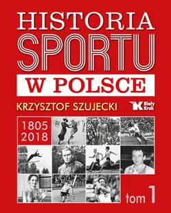 Szujecki Krzysztof HISTORIA SPORTU W POLSCE TOM 1 - Albumy - historia - miniaturka - grafika 2