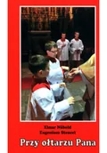 Felietony i reportaże - Przy ołtarzu Pana - miniaturka - grafika 1