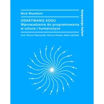 Korporacja Ha!Art Odkrywanie kodu Wprowadzenie do programowania w sztuce i humanistyce Nick Montfort - Książki o programowaniu - miniaturka - grafika 1