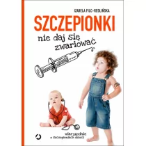 Otwarte Szczepionki. Nie daj się zwariować - Filc-Redlińska Izabela - Książki medyczne - miniaturka - grafika 1