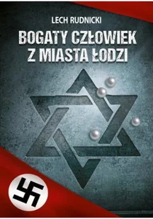 Bogaty człowiek z miasta Łodzi - Rudnicki Lech - Powieści sensacyjne Bogaty człowiek z miasta Łodzi - Rudnicki Lech - Powieści sensacyjne - miniaturka - grafika 2
