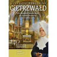 Religia i religioznawstwo - Gietrzwałd 160 objawień Matki Bożej dla Polski i Polaków na trudne czasy - miniaturka - grafika 1