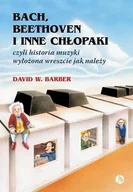 Biografie i autobiografie - Bach, Beethoven i inne chłopaki czyli historia muzyki wyłożona wreszcie jak należy - Barber David W. - książka - miniaturka - grafika 1