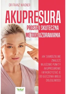 Vital Akupresura - prosta i skuteczna metoda uzdrawiania - Akcesoria medycyny naturalnej - miniaturka - grafika 2
