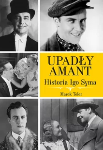 Upadły amant Historia Igo Syma Nowa - Biografie i autobiografie - miniaturka - grafika 1