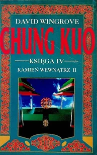 Chung Kuo księga IV kamień wewnątrz II - Horror, fantastyka grozy - miniaturka - grafika 1