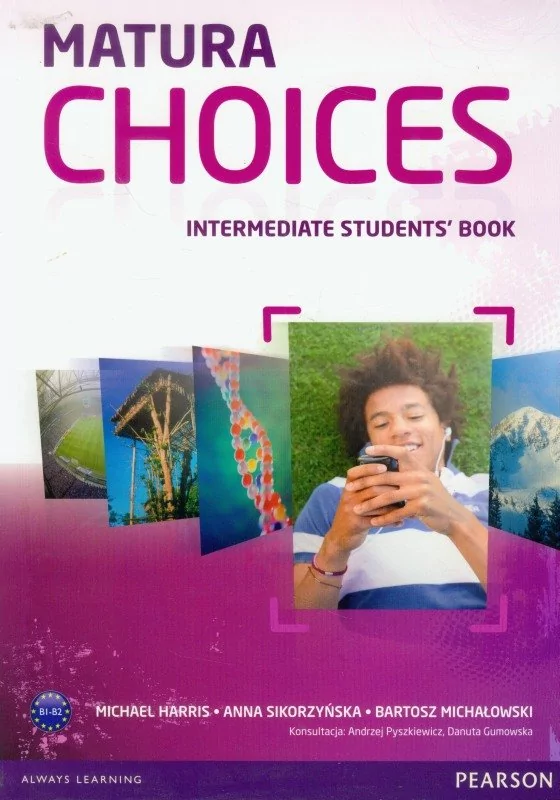 PEARSON Matura Choices Intermediate Student's Book Zakres podstawowy i rozszerzony B1-B2 - Michael Harris, Anna Sikorzyńska, Bartosz Michałowski