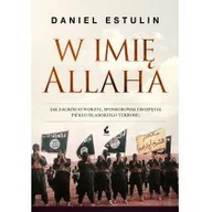 Felietony i reportaże - Sonia Draga W imię Allaha - DANIEL ESTULIN - miniaturka - grafika 1