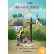 Wam Jezus - nasz Zbawiciel Podręcznik do religii dla klasy 2 szkoły podstawowej - Religia i religioznawstwo - miniaturka - grafika 1