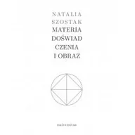 Książki o kulturze i sztuce - Materia doświadczenia i obraz Natalia Szostak - miniaturka - grafika 1