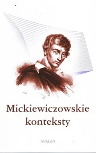 Mickiewiczowskie konteksty Cieśla-Korytowska Maria red.) - Nauka - miniaturka - grafika 2