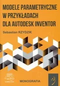 Technika - Modele parametryczne w przykładach dla Autodesk Inventor - miniaturka - grafika 1