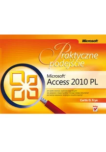 Microsoft Access 2010 PL. Praktyczne podejście - Aplikacje biurowe - miniaturka - grafika 1