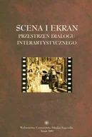 Książki o kulturze i sztuce - Scena i Ekran. Przestrzeń Dialogu Interartystycznego - miniaturka - grafika 1