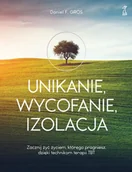 E-booki - nauka - Unikanie, wycofanie, izolacja. Zacznij żyć życiem, którego pragniesz, dzięki technikom terapii TBT - miniaturka - grafika 1