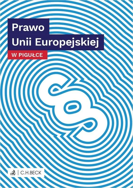 Prawo Unii Europejskiej w pigułce Praca zbiorowa