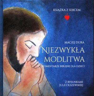 Niezwykła modlitwa - Religia i religioznawstwo - miniaturka - grafika 1