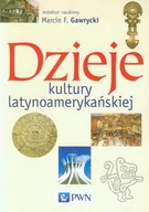 Historia świata - Wydawnictwo Naukowe PWN Dzieje kultury latynoamerykańskiej - Wydawnictwo Naukowe PWN - miniaturka - grafika 1