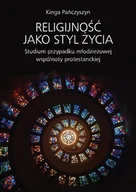 Kulturoznawstwo i antropologia - Wydawnictwa Uniwersytetu Warszawskiego Kinga Pańczyszyn Religijność jako styl życia - miniaturka - grafika 1
