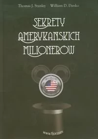 Fijorr Sekrety amerykańskich milionerów - Stanley Thomas J., Danko William D. - Biznes - miniaturka - grafika 1