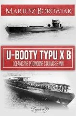 Napoleon V U-Booty typu XB. Oceaniczne podwodne stawiacze min Mariusz Borowiak - Militaria i wojskowość - miniaturka - grafika 2