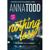 Literatura obyczajowa - Znak Nothing Less - Anna Todd - miniaturka - grafika 1