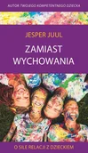 Audiobooki - biznes i ekonomia - Zamiast wychowania O sile relacji z dzieckiem Jesper Juul MP3) - miniaturka - grafika 1