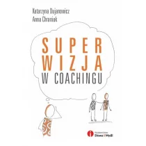 Słowa i Myśli Superwizja w coachingu - Dujanowicz Katarzyna, Chraniuk Anna - Biznes - miniaturka - grafika 1