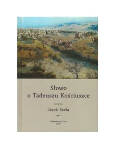 Cras Słowo o Tadeuszu Kościuszce - Biografie i autobiografie - miniaturka - grafika 1