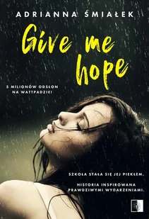 Give me hope Adrianna Śmiałek - Dramaty - miniaturka - grafika 1