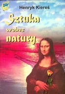 Książki o kulturze i sztuce - Sztuka wobec natury - miniaturka - grafika 1