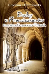 Duchy u franciszkanów i inne niezwykłe opowieści z Trójmiasta - E-booki - literatura polska - miniaturka - grafika 1