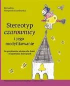 Pedagogika i dydaktyka - Stereotyp czarownicy i jego modyfikowanie - Bernadeta Niesporek-Szamburska - miniaturka - grafika 1