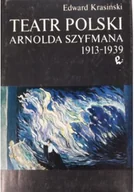 Książki o kulturze i sztuce - Teatr Polski Arnolda Szyfmana 1913 - 1939 - miniaturka - grafika 1