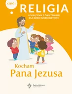Edukacja przedszkolna - Księgarnia św. Wojciecha - edukacja Religia. Kocham Pana Jezusa. Podręcznik z ćwiczeniami dla dzieci sześcioletnich. Część 1 Paweł Płaczek - miniaturka - grafika 1
