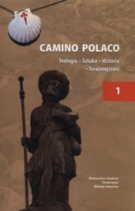 Camino Polaco Teologia Sztuka Historia Tom 1 - Książki o kulturze i sztuce - miniaturka - grafika 1