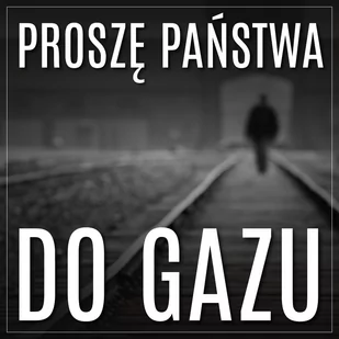 Proszę państwa do gazu - Audiobooki - historia - miniaturka - grafika 1