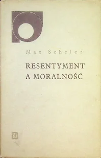 RESENTYMENT A MORALN - Filozofia i socjologia - miniaturka - grafika 1
