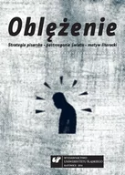 Książki o kulturze i sztuce - Oblężenie. Strategia pisarska, postrzeganie... - red. Małgorzata Krakowiak - miniaturka - grafika 1