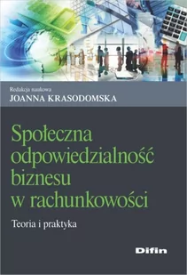 Difin Społeczna odpowiedzialność biznesu w rachunkowości - Joanna Krasodomska - Finanse, księgowość, bankowość - miniaturka - grafika 2