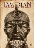 Historia świata - Tamerlan. Miecz islamu. Zdobywca Świata - Justin Marozzi - miniaturka - grafika 1
