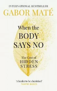 Dr Gabor Mate When the Body Says No - Obcojęzyczne książki naukowe - miniaturka - grafika 2