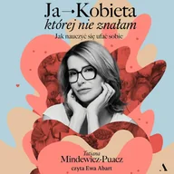 Audiobooki - poradniki - Ja - Kobieta, której nie znałam. Jak nauczyć się ufać sobie - miniaturka - grafika 1
