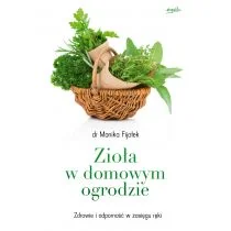 Esprit Zioła w domowym ogrodzie - MONIKA FIJOŁEK - Dom i ogród - miniaturka - grafika 1