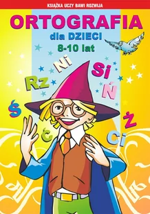 Ortografia dla dzieci 8-10 lat. Rz, ż, spółgłoski miękkie, głoski dźwięczne, wielka i mała litera - E-booki - lektury - miniaturka - grafika 1
