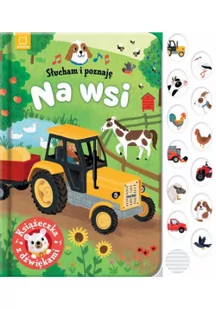 Słucham i poznaję. Na wsi. Książeczka z dźwiękami - Rolnictwo i przemysł - miniaturka - grafika 1