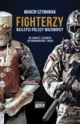 E-booki - historia - Fighterzy. Najlepsi polscy wojownicy. Od Zawiszy Czarnego do komandosów z Iraku (e-book) - miniaturka - grafika 1