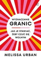 E-booki - poradniki - Wyznaczanie granic. Jak je stawiać, żeby czuć się wolnym - miniaturka - grafika 1